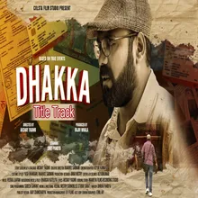 Dhakka Title Track